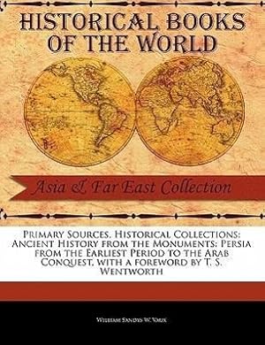 Bild des Verkufers fr Ancient History from the Monuments: Persia from the Earliest Period to the Arab Conquest zum Verkauf von moluna