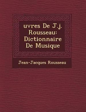 Bild des Verkufers fr &#65533uvres De J.j. Rousseau: Dictionnaire De Musique zum Verkauf von moluna