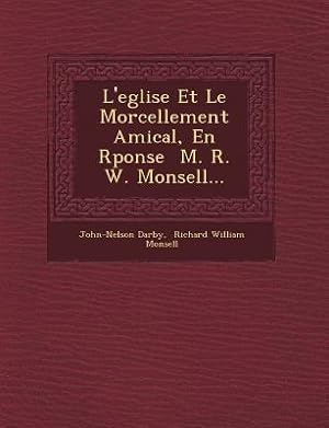 Bild des Verkufers fr L\ Eglise Et Le Morcellement Amical, En R Ponse M. R. W. Monsell. zum Verkauf von moluna