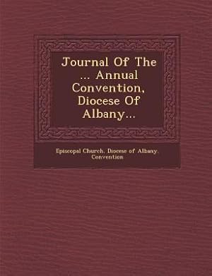 Bild des Verkufers fr Journal of the . Annual Convention, Diocese of Albany. zum Verkauf von moluna