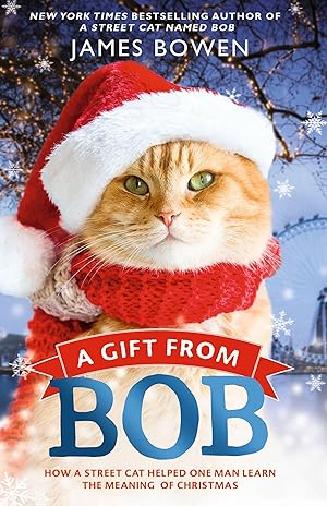 Bild des Verkufers fr A Gift from Bob: How a Street Cat Helped One Man Learn the Meaning of Christmas zum Verkauf von moluna