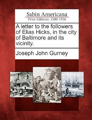 Bild des Verkufers fr A Letter to the Followers of Elias Hicks, in the City of Baltimore and Its Vicinity. zum Verkauf von moluna