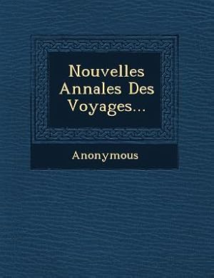 Bild des Verkufers fr Nouvelles Annales Des Voyages. zum Verkauf von moluna