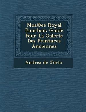 Seller image for Mus Ee Royal Bourbon: Guide Pour La Galerie Des Peintures Anciennes for sale by moluna