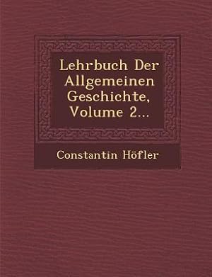 Bild des Verkufers fr Lehrbuch Der Allgemeinen Geschichte, Volume 2. zum Verkauf von moluna