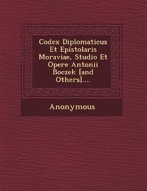 Bild des Verkufers fr Codex Diplomaticus Et Epistolaris Moraviae, Studio Et Opere Antonii Boczek [And Others]. zum Verkauf von moluna