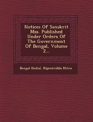 Bild des Verkufers fr Notices of Sanskrit Mss. Published Under Orders of the Government of Bengal, Volume 2. zum Verkauf von moluna