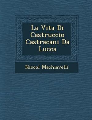 Bild des Verkufers fr La Vita Di Castruccio Castracani Da Lucca zum Verkauf von moluna