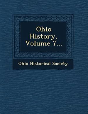 Bild des Verkufers fr Ohio History, Volume 7. zum Verkauf von moluna