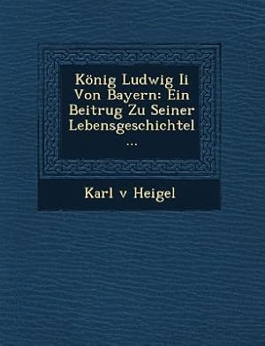 Bild des Verkufers fr KONIG LUDWIG II VON BAYERN zum Verkauf von moluna