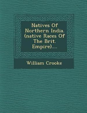 Bild des Verkufers fr Natives of Northern India. (Native Races of the Brit. Empire). zum Verkauf von moluna