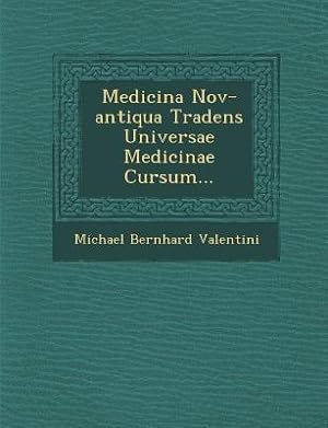 Bild des Verkufers fr Medicina Nov-antiqua Tradens Universae Medicinae Cursum. zum Verkauf von moluna