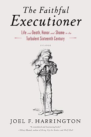Bild des Verkufers fr The Faithful Executioner: Life and Death, Honor and Shame in the Turbulent Sixteenth Century zum Verkauf von moluna