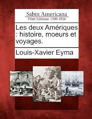 Bild des Verkufers fr Les Deux Am Riques: Histoire, Moeurs Et Voyages. zum Verkauf von moluna