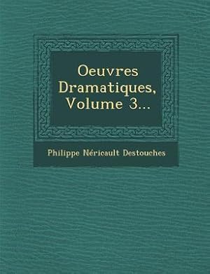 Bild des Verkufers fr Oeuvres Dramatiques, Volume 3. zum Verkauf von moluna