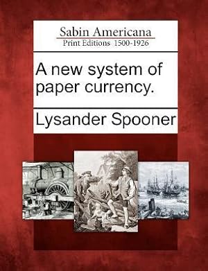 Bild des Verkufers fr A New System of Paper Currency. zum Verkauf von moluna