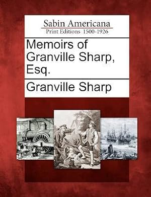 Bild des Verkufers fr Memoirs of Granville Sharp, Esq. zum Verkauf von moluna