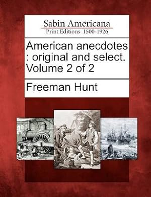 Bild des Verkufers fr American Anecdotes: Original and Select. Volume 2 of 2 zum Verkauf von moluna