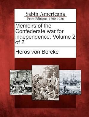Bild des Verkufers fr Memoirs of the Confederate War for Independence. Volume 2 of 2 zum Verkauf von moluna