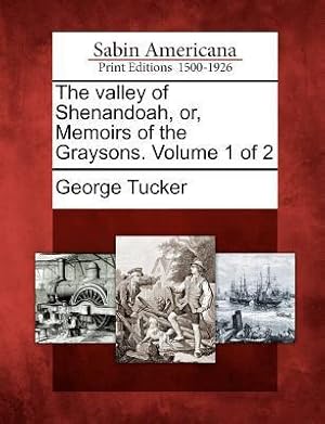 Bild des Verkufers fr The Valley of Shenandoah, Or, Memoirs of the Graysons. Volume 1 of 2 zum Verkauf von moluna