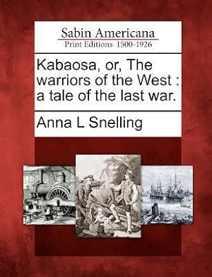 Seller image for Kabaosa, Or, the Warriors of the West: A Tale of the Last War. for sale by moluna