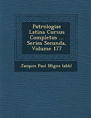 Bild des Verkufers fr Patrologiae Latina Cursus Completus . Series Secunda, Volume 177 zum Verkauf von moluna