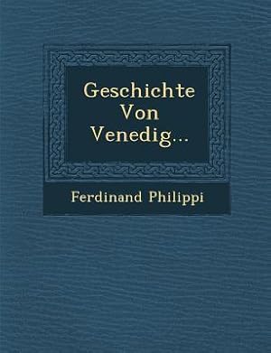 Bild des Verkufers fr Geschichte Von Venedig. zum Verkauf von moluna