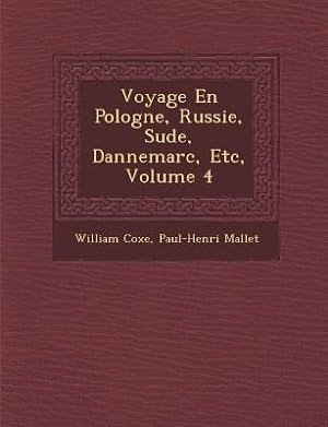 Seller image for Voyage En Pologne, Russie, Su de, Dannemarc, Etc, Volume 4 for sale by moluna
