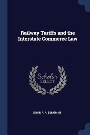 Bild des Verkufers fr Railway Tariffs and the Interstate Commerce Law zum Verkauf von moluna