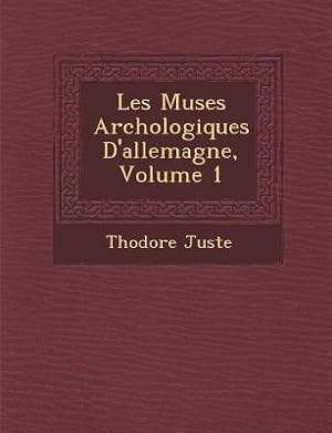 Bild des Verkufers fr Les Mus Es Arch Ologiques D\ Allemagne, Volume 1 zum Verkauf von moluna