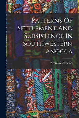 Seller image for Patterns Of Settlement And Subsistence In Southwestern Angola (Paperback or Softback) for sale by BargainBookStores