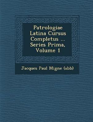 Bild des Verkufers fr Patrologiae Latina Cursus Completus . Series Prima, Volume 1 zum Verkauf von moluna