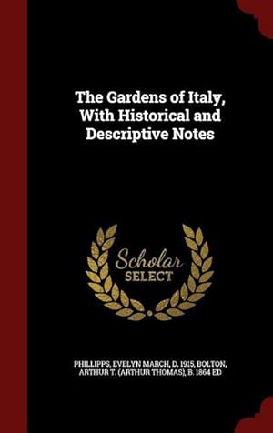 Seller image for The Gardens of Italy, With Historical and Descriptive Notes for sale by moluna