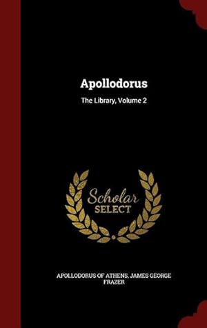 Bild des Verkufers fr Apollodorus: The Library, Volume 2 zum Verkauf von moluna