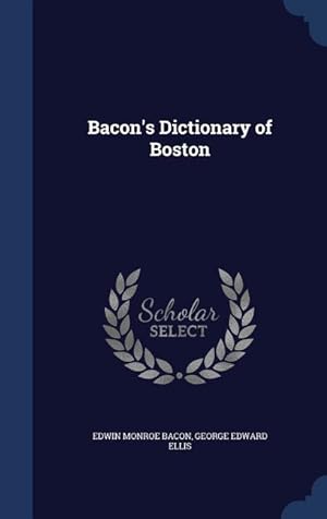 Bild des Verkufers fr Bacon\ s Dictionary of Boston zum Verkauf von moluna