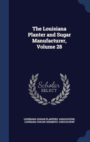 Bild des Verkufers fr The Louisiana Planter and Sugar Manufacturer, Volume 28 zum Verkauf von moluna