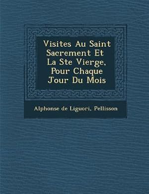 Bild des Verkufers fr Visites Au Saint Sacrement Et La Ste Vierge, Pour Chaque Jour Du Mois zum Verkauf von moluna
