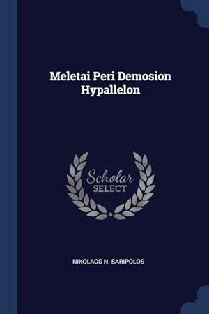 Seller image for Meletai Peri Demosion Hypallelon for sale by moluna