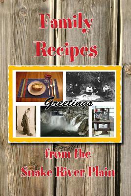 Seller image for Family Recipes from the Snake River Plain (Paperback or Softback) for sale by BargainBookStores