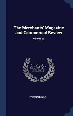 Bild des Verkufers fr The Merchants\ Magazine and Commercial Review Volume 50 zum Verkauf von moluna