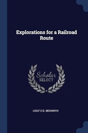 Immagine del venditore per Explorations for a Railroad Route venduto da moluna