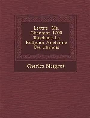Bild des Verkufers fr Lettre &#65533 Ms. Charmot 1700 Touchant La Religion Ancienne Des Chinois zum Verkauf von moluna