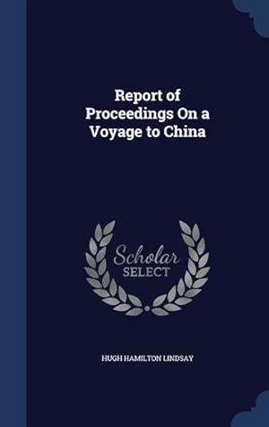 Bild des Verkufers fr Report of Proceedings On a Voyage to China zum Verkauf von moluna