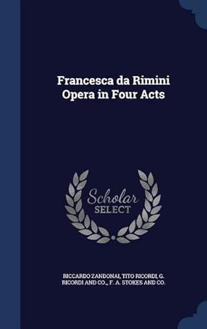 Immagine del venditore per Francesca da Rimini Opera in Four Acts venduto da moluna