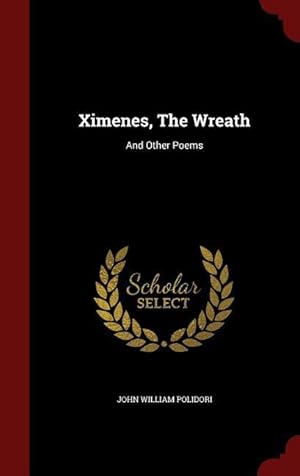Bild des Verkufers fr Ximenes, The Wreath: And Other Poems zum Verkauf von moluna