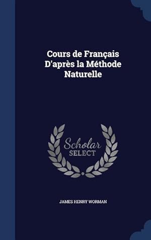 Bild des Verkufers fr Cours de Franais D\ aprs la Mthode Naturelle zum Verkauf von moluna