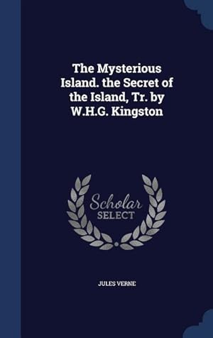 Bild des Verkufers fr The Mysterious Island. the Secret of the Island, Tr. by W.H.G. Kingston zum Verkauf von moluna