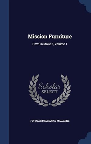 Bild des Verkufers fr Mission Furniture: How To Make It, Volume 1 zum Verkauf von moluna