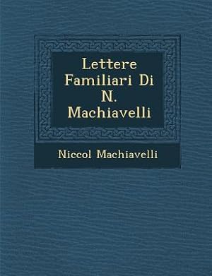 Bild des Verkufers fr Lettere Familiari Di N. Machiavelli zum Verkauf von moluna