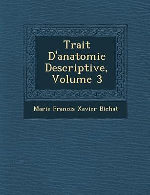 Bild des Verkufers fr Trait D\ Anatomie Descriptive, Volume 3 zum Verkauf von moluna